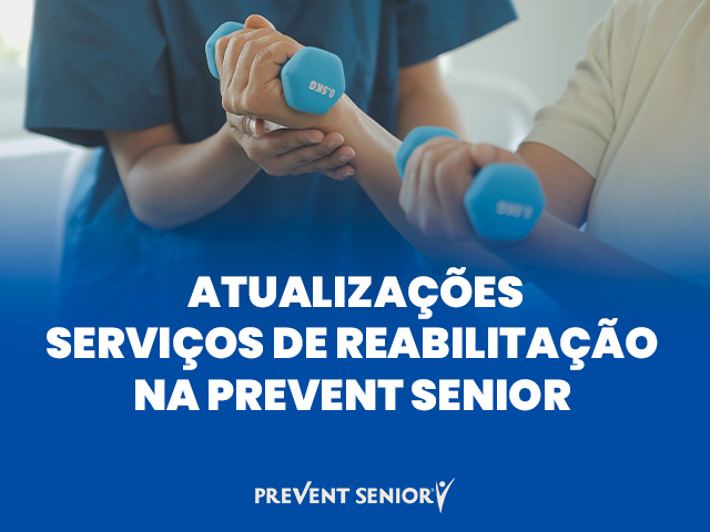 Atualizações na rede de Reabilitação Prevent Senior em São Paulo
