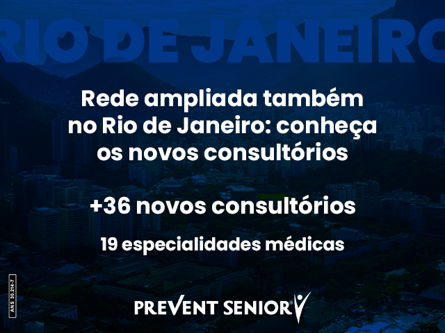 Expansão da rede credenciada Prevent Senior: novos consultórios na cidade maravilhosa