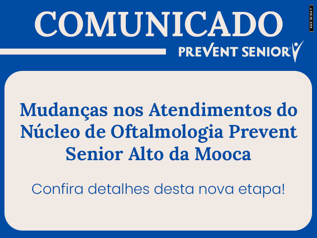 Mudanças nos Atendimentos do Núcleo de Oftalmologia Prevent Senior Alto da Mooca