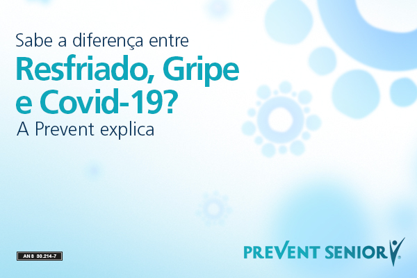 SABE A DIFERENÇA ENTRE RESFRIADO, GRIPE E COVID-19? A PREVENT EXPLICA