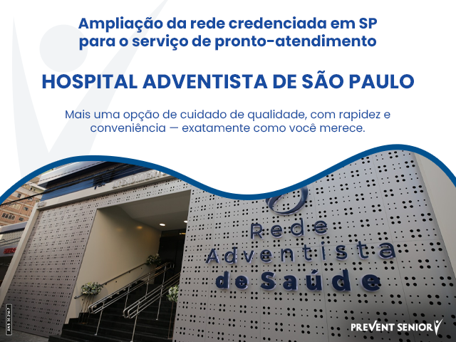 Hospital Adventista de São Paulo na rede credenciada de pronto-atendimento Prevent Senior