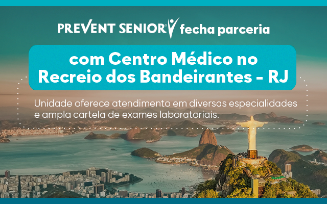 Prevent Senior fecha parceria com Centro Médico no Recreio dos Bandeirantes — RJ