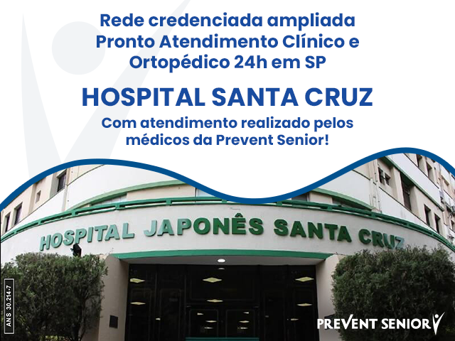 Prevent Senior amplia rede credenciada de pronto atendimento clínico e ortopédico com Hospital Santa Cruz