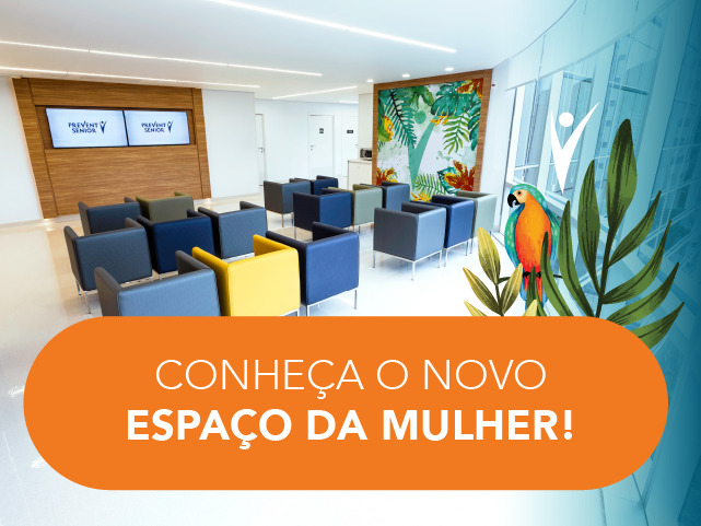 Conheça o Novo Espaço da Mulher no Núcleo de Medicina Avançada e Diagnóstica Prevent Senior Brasil